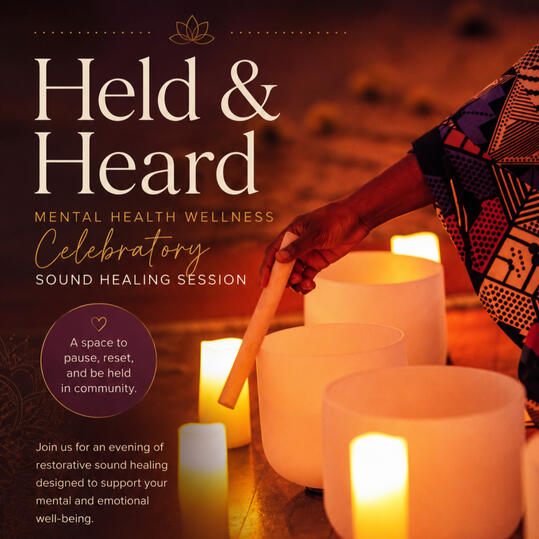 Held & Heard - Mental health Wellness Celebratory Sound Session